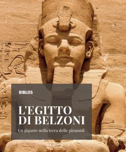 L’EGITTO DI BELZONI – Un gigante nella terra delle piramidi