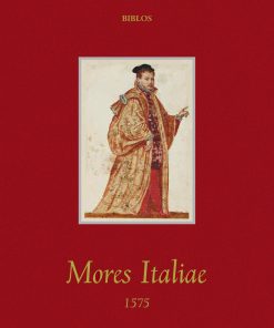 MORES ITALIAE 1575 – Costumi e scene di vita nel Rinascimento