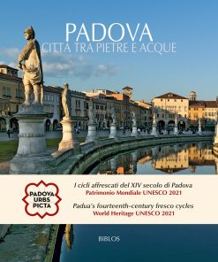 PADOVA – Città tra pietre e acque