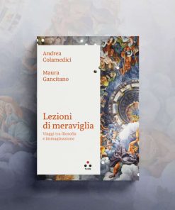 Lezioni di meraviglia – Andrea Colamedici, Maura Gancitano