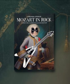 Mozart in rock. Il genio dal classico alla cultura pop – Loredana Lipperini