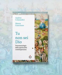 Tu non sei Dio – Andrea Colamedici, Maura Gancitano