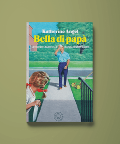 Bella di papà – Katherine Angel