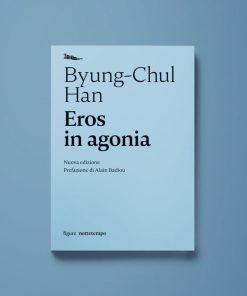 Eros in agonia – Byung-Chul Han