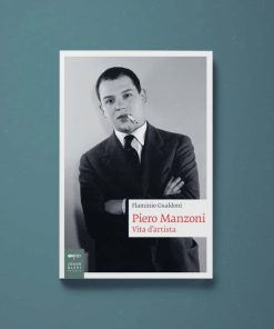 Piero Manzoni – Flaminio Gualdoni