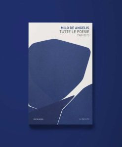 Tutte le poesie – Milo De Angelis